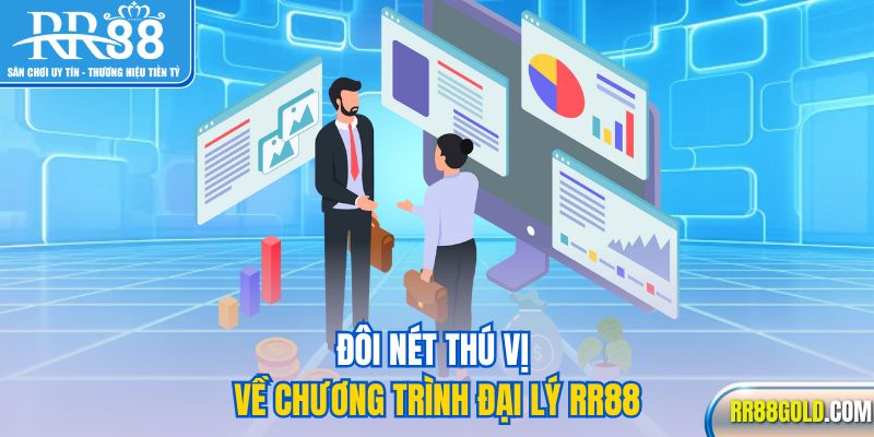 Đôi nét thú vị về chương trình đại lý RR88