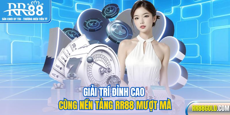 Giải trí đỉnh cao cùng nền tảng RR88 mượt mà