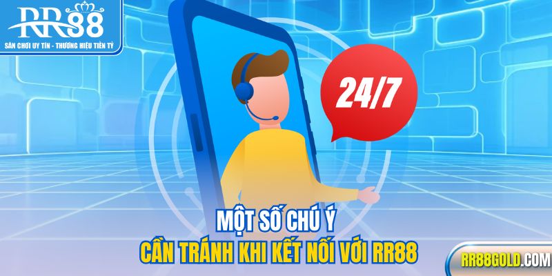 Một số chú ý cần tránh khi kết nối với RR88