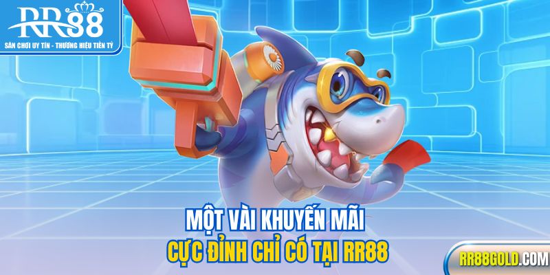 Một vài khuyến mãi cực đỉnh chỉ có tại RR88