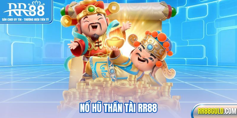 nổ hũ Thần Tài RR88