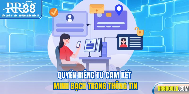 Quyền riêng tư cam kết minh bạch trong thông tin